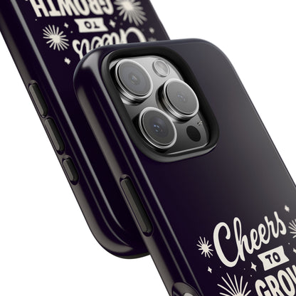 Cheers to Growth, Glow & Goals - Phone Case