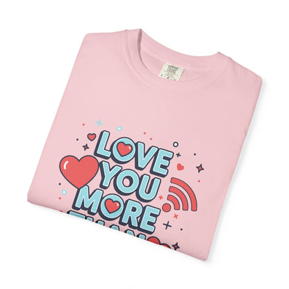 Love You More Than Wi‑Fi - T-Shirt