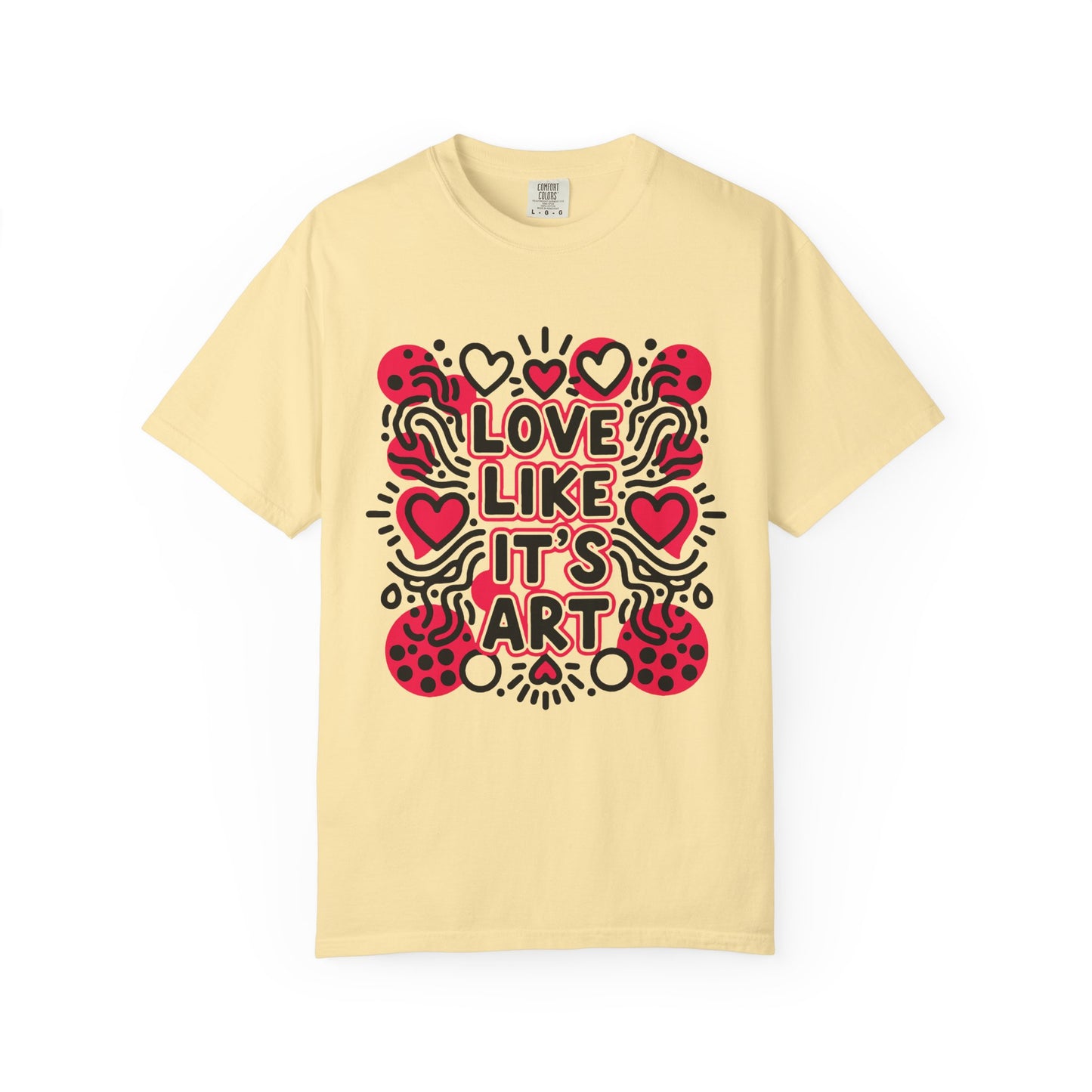 Love Like It's Art - T-Shirt