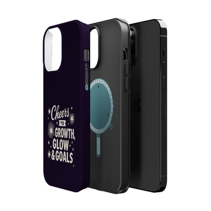 Cheers to Growth, Glow & Goals - Magnetic Phone Case