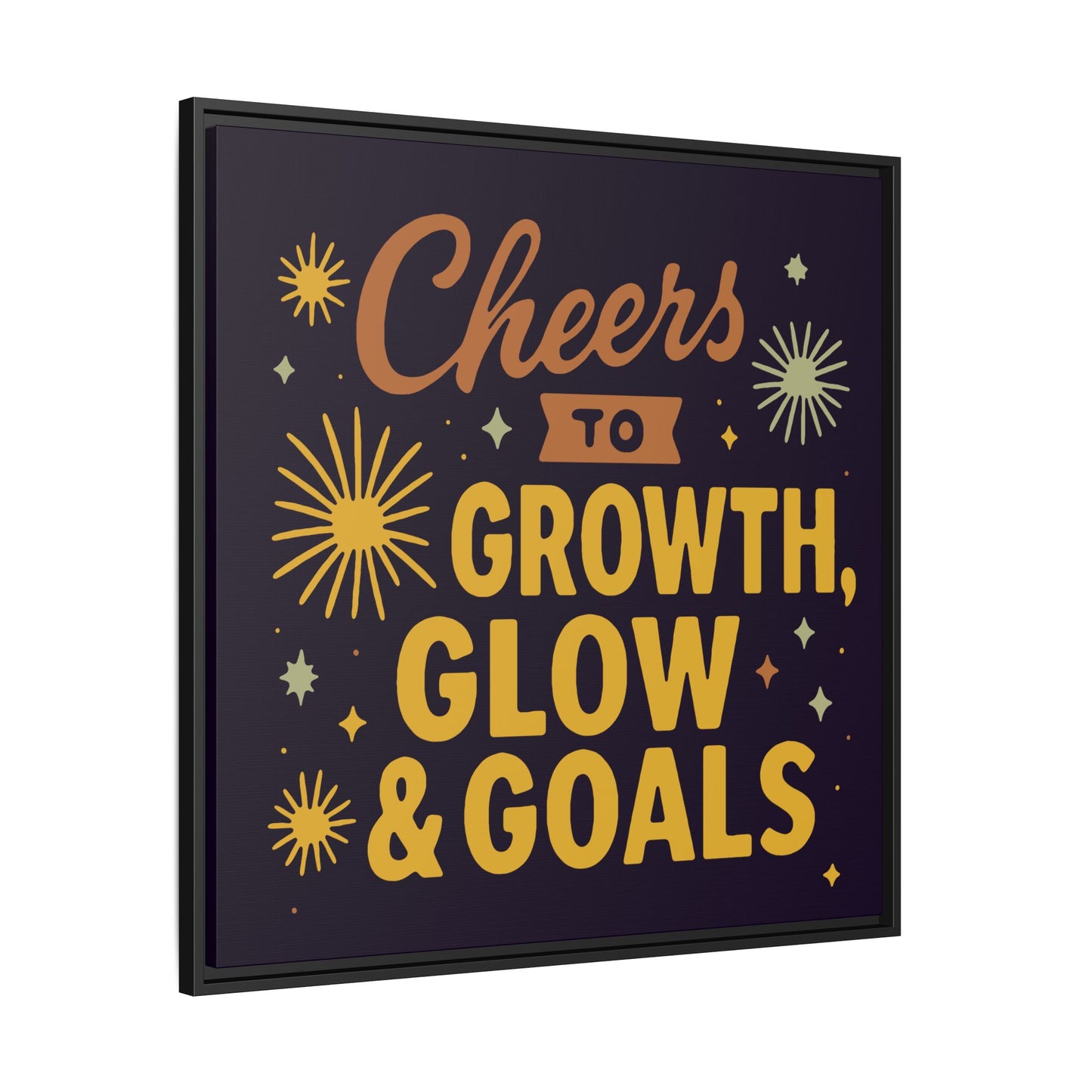 Cheers to Growth, Glow & Goals - Framed Canvas