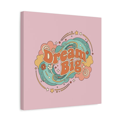 Dream Big - Canvas