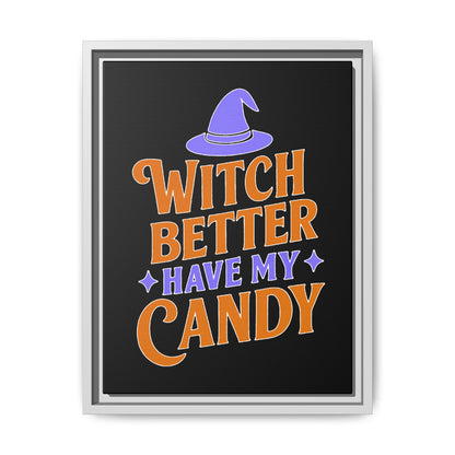 Halloween Wall Art Print, Witch Better Have My Candy, Spooky Home Decor, Witch Decor, Framed Canvas