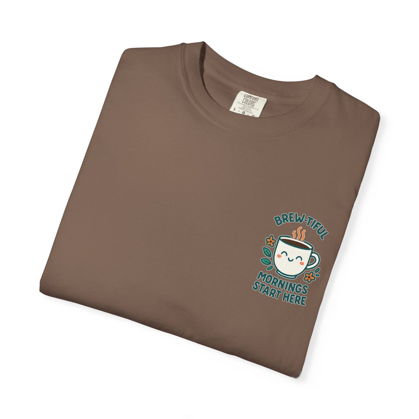 Brew-tiful Mornings Start Here - T-Shirt