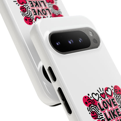 Love Like It's Art - Tough Phone Case