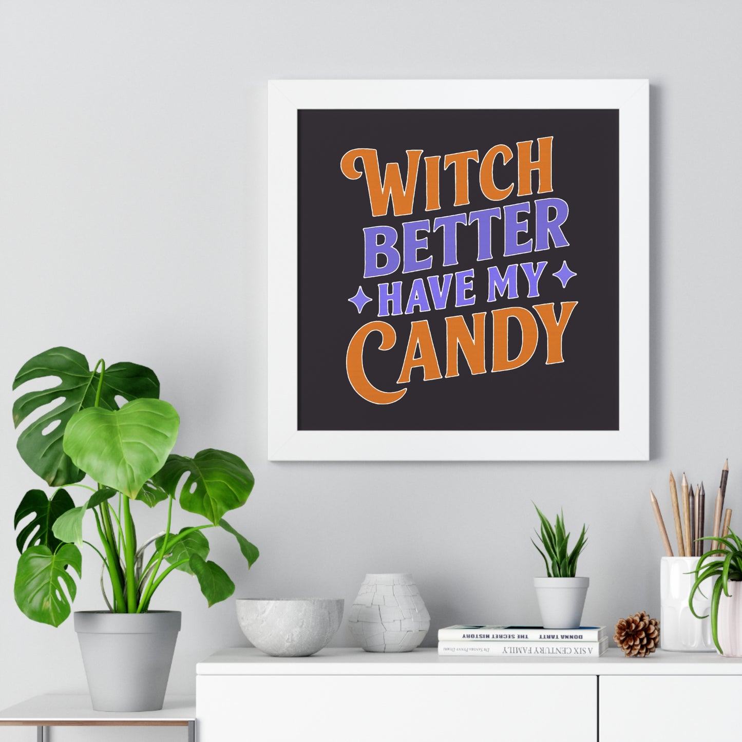Witch Better Have My Candy - Framed Poster