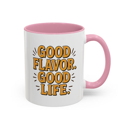 Good Flavor. Good Life. - Colorful Mug