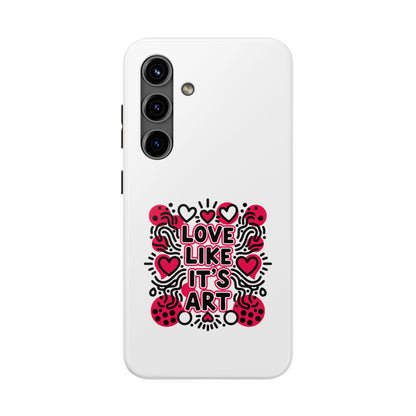 Love Like It's Art - Phone Case