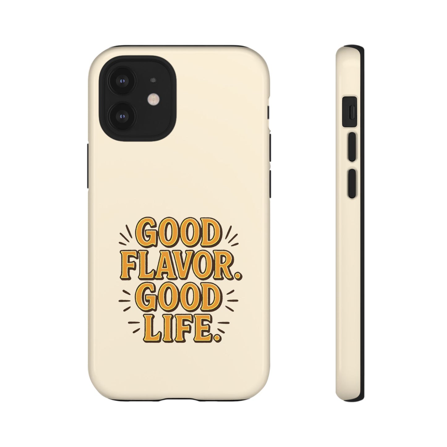 Good Flavor. Good Life. - Tough Phone Case