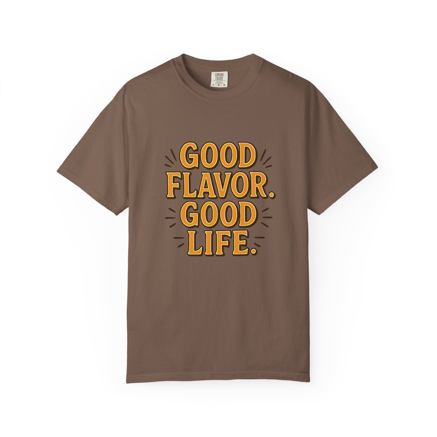 Good Flavor. Good Life. - T-Shirt