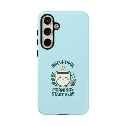 Brew-tiful Mornings Tough Phone Case, Cute Coffee Cases, Gift for Coffee Lovers, Bright & Cheerful Phone Accessories