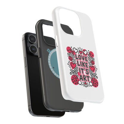 Love Like It's Art - Magnetic Phone Case