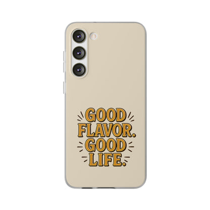 Good Flavor. Good Life. - Flexi Phone Case