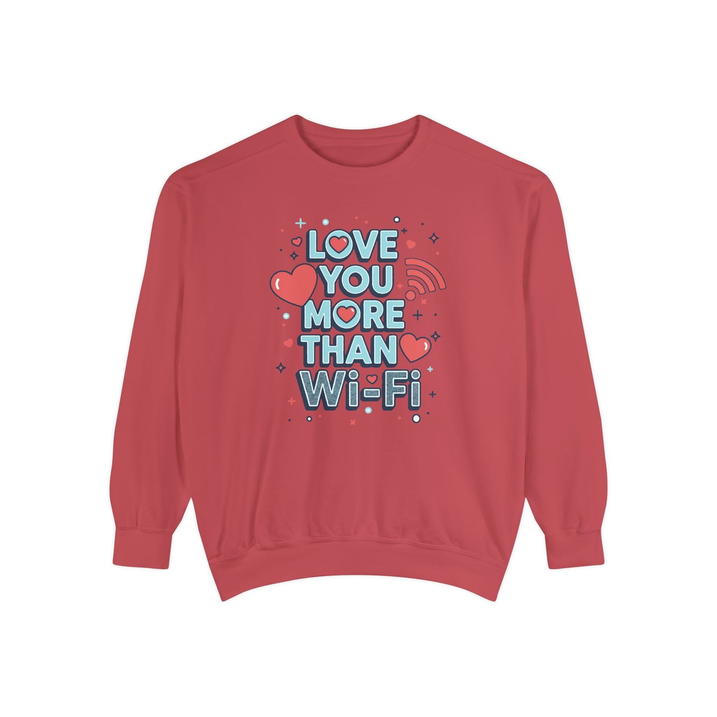 Love You More Than Wi‑Fi - Sweatshirt