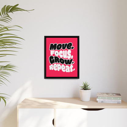 Move. Focus. Grow. Repeat. - Framed Canvas