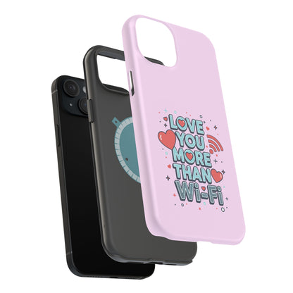 Love You More Than Wi‑Fi - Magnetic Phone Case
