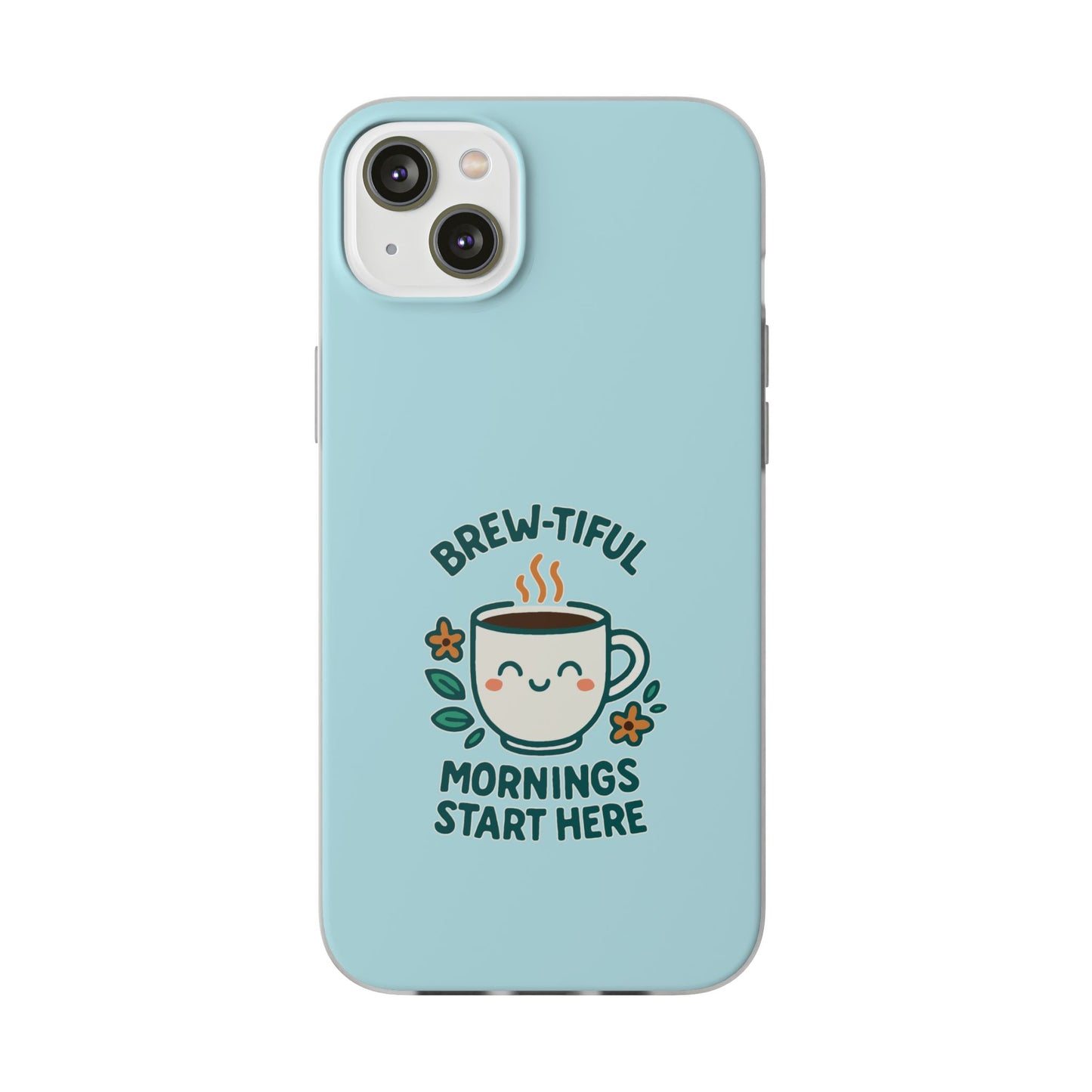 Brew-tiful Mornings Phone Case, Cute Coffee Flexi Cases, Gift for Coffee Lovers, Bright & Cheerful Phone Accessories