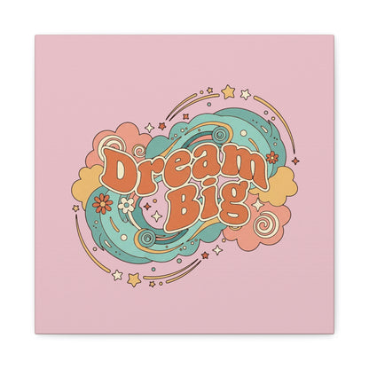 Dream Big - Canvas