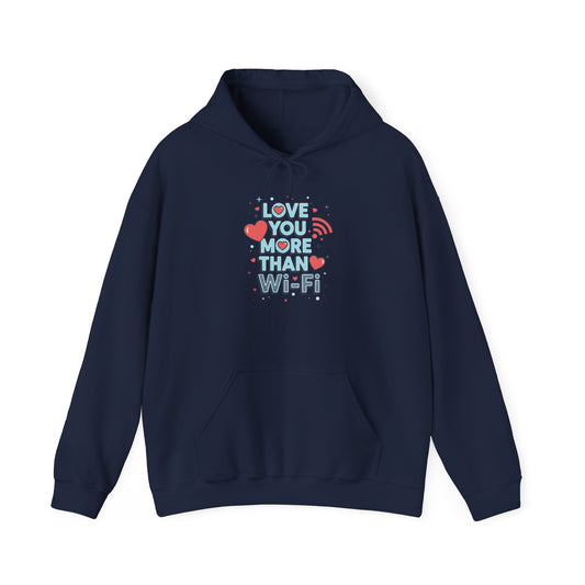 Love You More Than Wi‑Fi - Hoodie