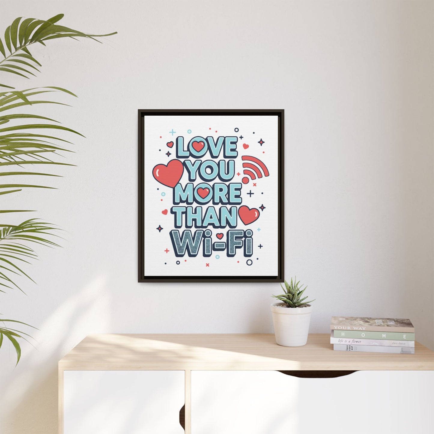 Love You More Than Wi‑Fi - Framed Canvas