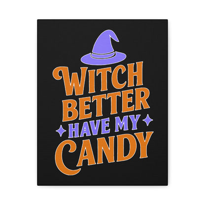 Halloween Canvas Wall Art, Witch Better Have My Candy Sign, Spooky Decor, Trick or Treat Wall Hanging, Fall Home Decor, October Celebration
