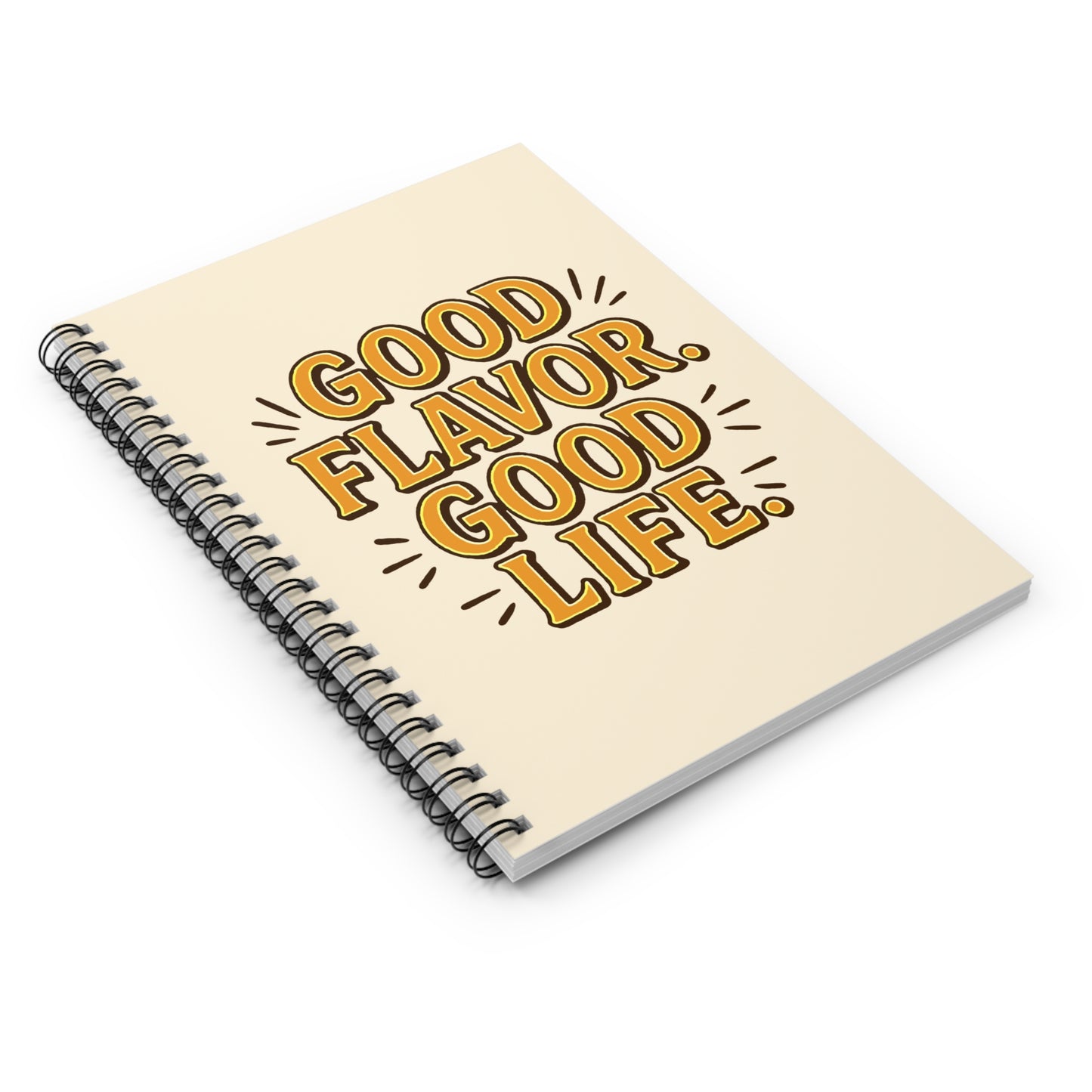 Good Flavor. Good Life. - Spiral Notebook