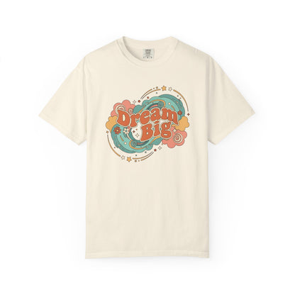 Dream Big - T-Shirt