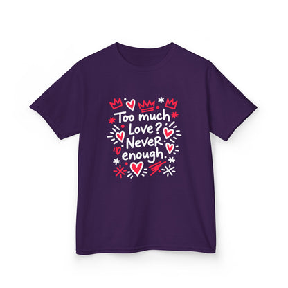 Too Much Love? Never Enough - Kids Tee