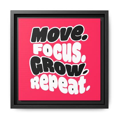Move. Focus. Grow. Repeat. - Framed Canvas