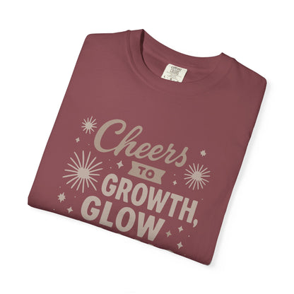 Cheers to Growth, Glow & Goals - T-Shirt