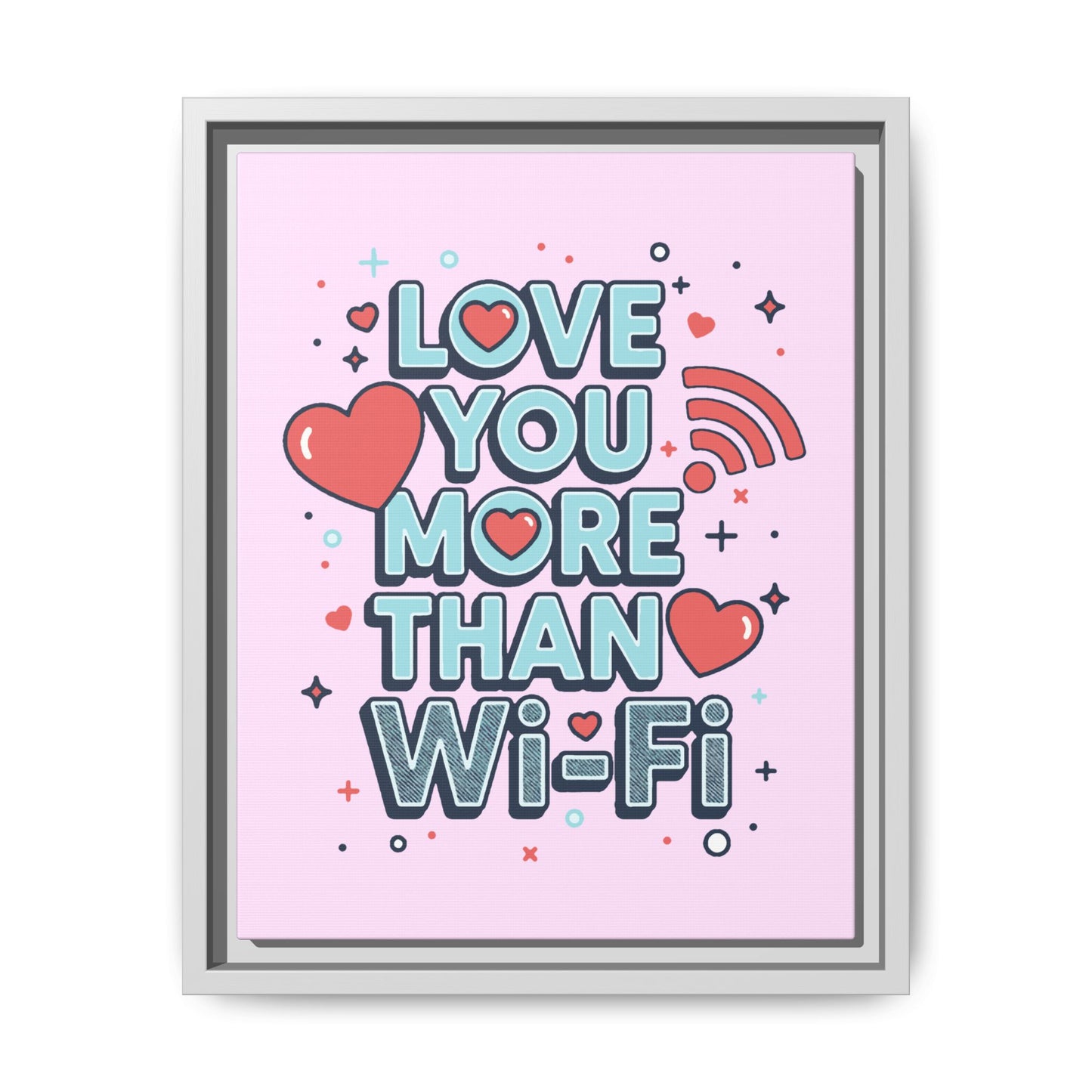 Love You More Than Wi‑Fi - Framed Canvas