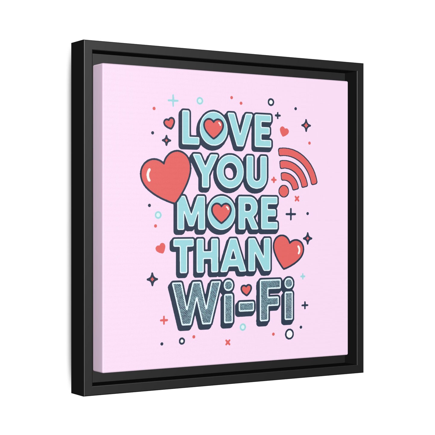 Love You More Than Wi‑Fi - Framed Canvas