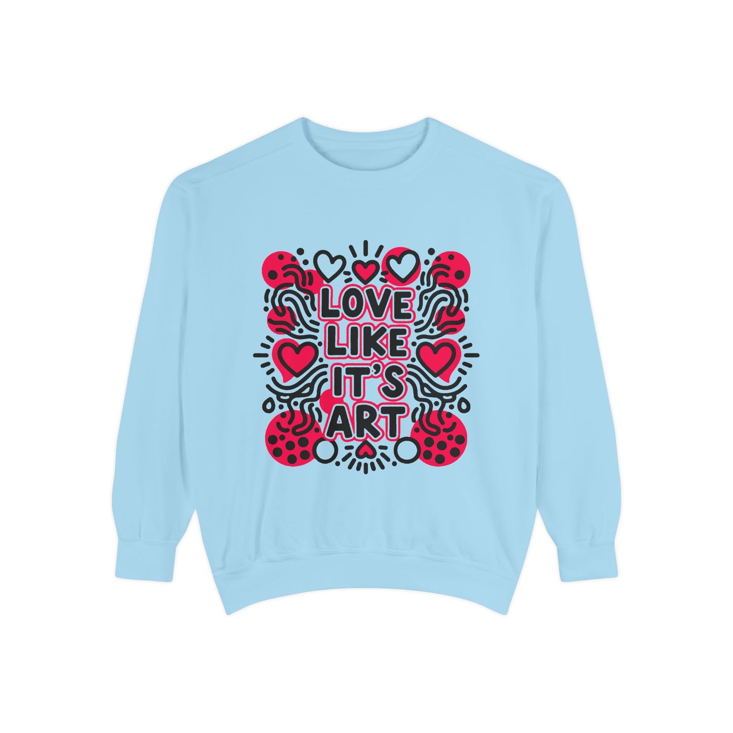 Love Like It's Art - Sweatshirt