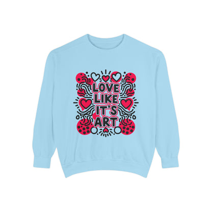 Love Like It's Art - Sweatshirt