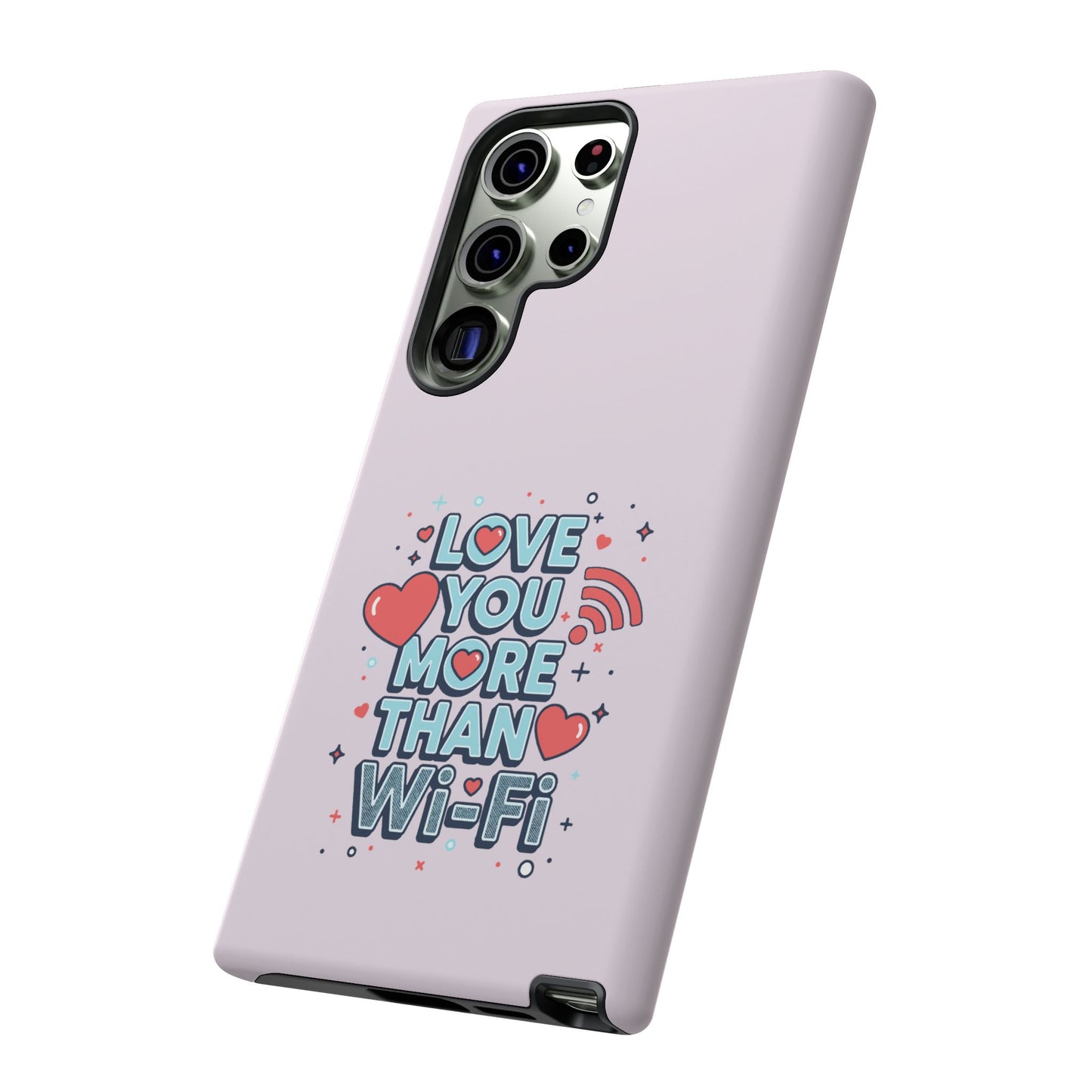 Love You More Than Wi‑Fi - Tough Phone Case