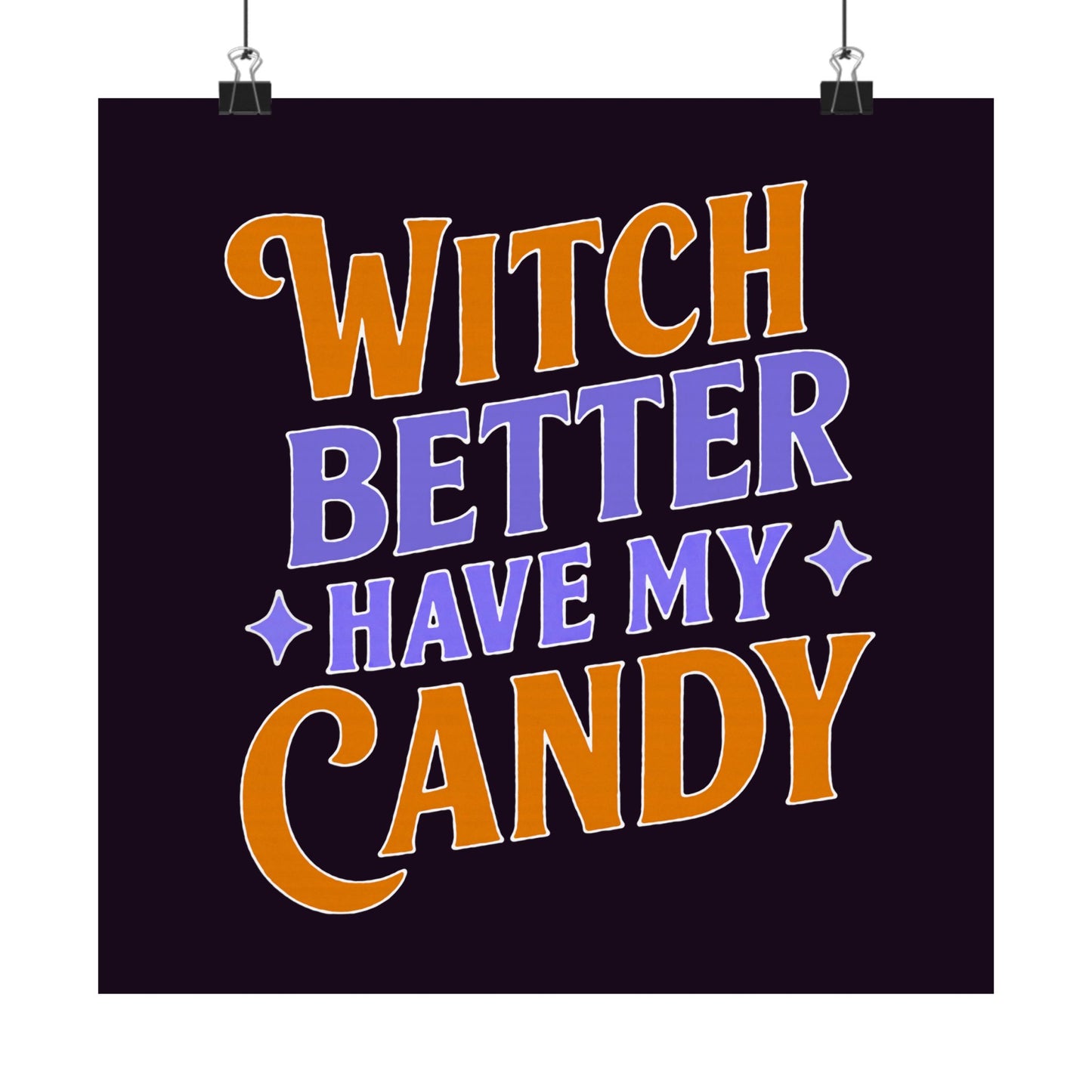 Witch Better Have My Candy - Poster