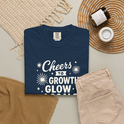 Cheers to Growth, Glow & Goals - T-Shirt