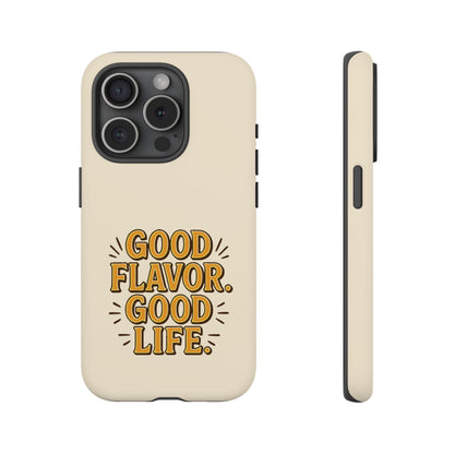 Good Flavor. Good Life. - Tough Phone Case