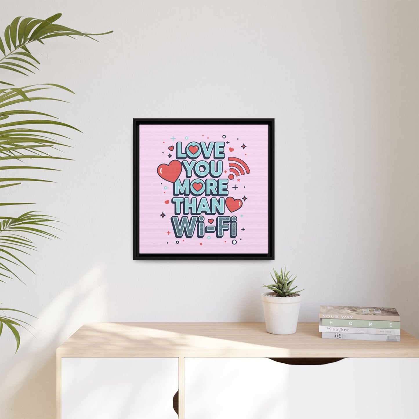 Love You More Than Wi‑Fi - Framed Canvas