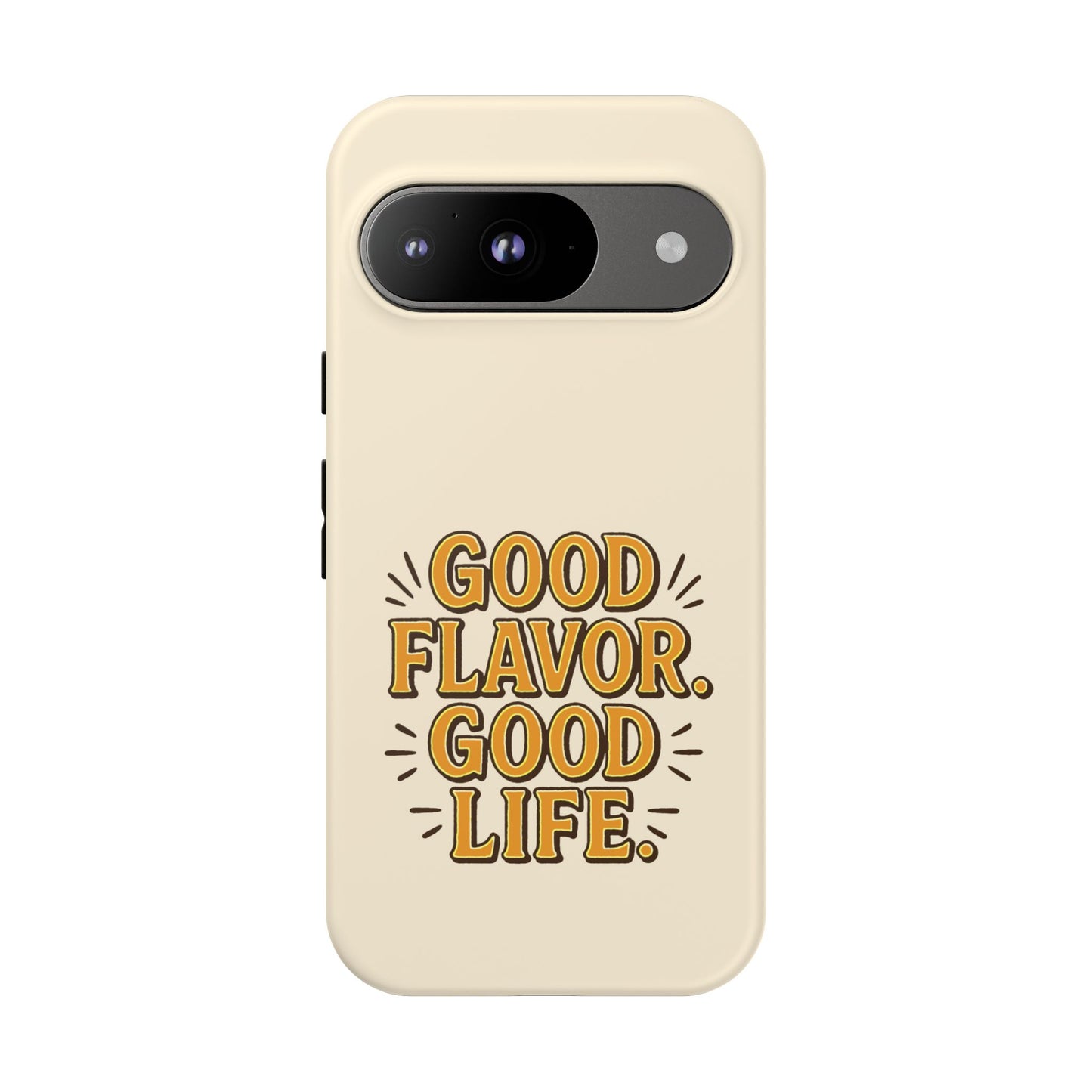 Good Flavor. Good Life. - Tough Phone Case