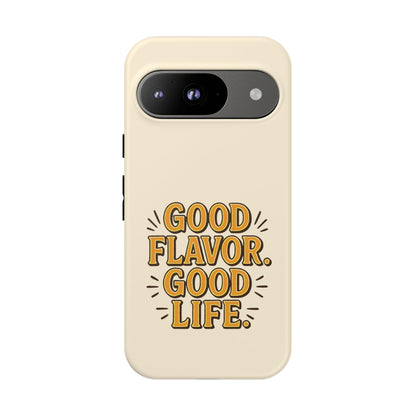 Good Flavor. Good Life. - Tough Phone Case
