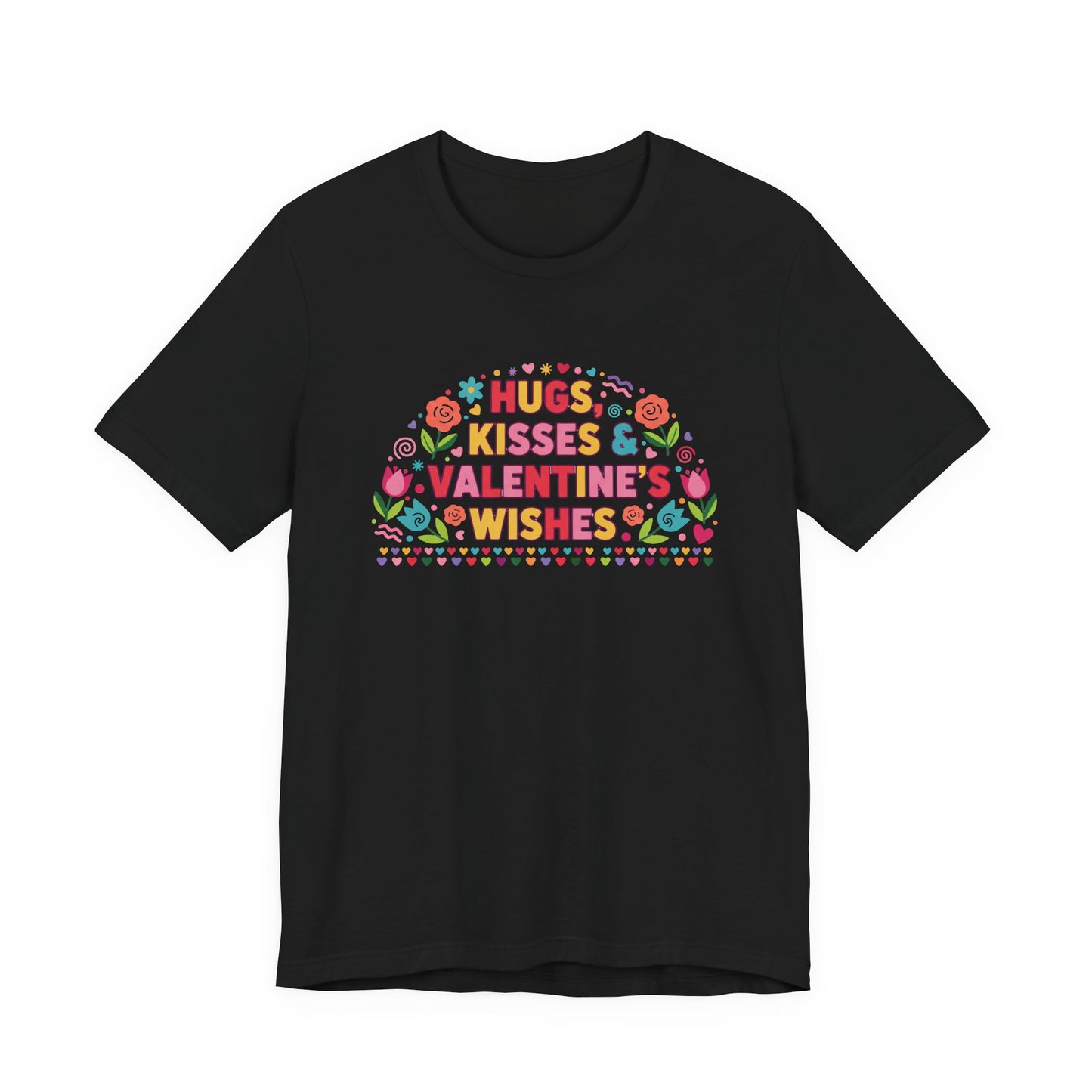 Hugs, Kisses & Valentine’s Wishes - T-Shirt