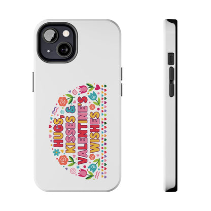 Hugs, Kisses & Valentine’s Wishes - Phone Case
