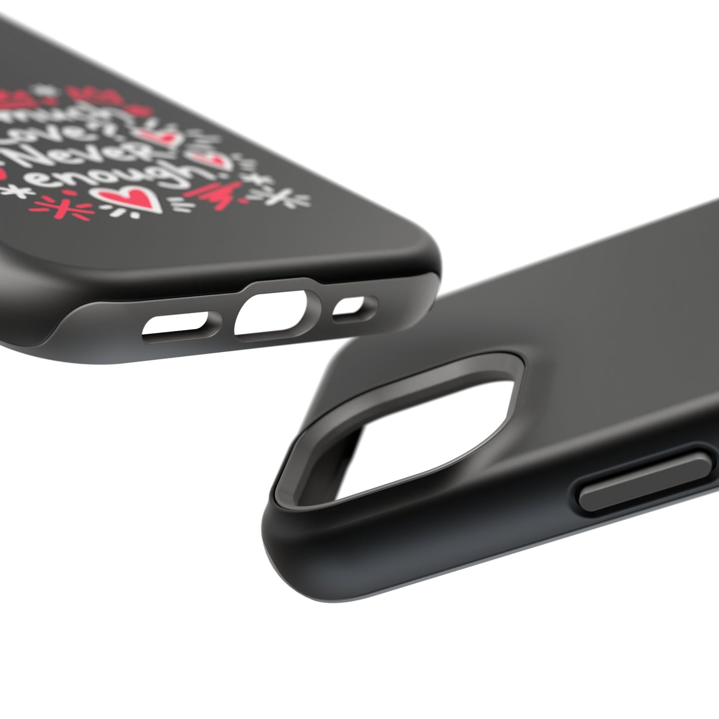 Too Much Love? Never Enough - Magnetic Phone Case