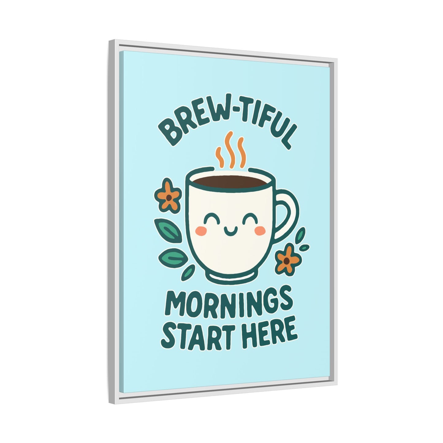 Brew-tiful Mornings Start Here - Framed Canvas