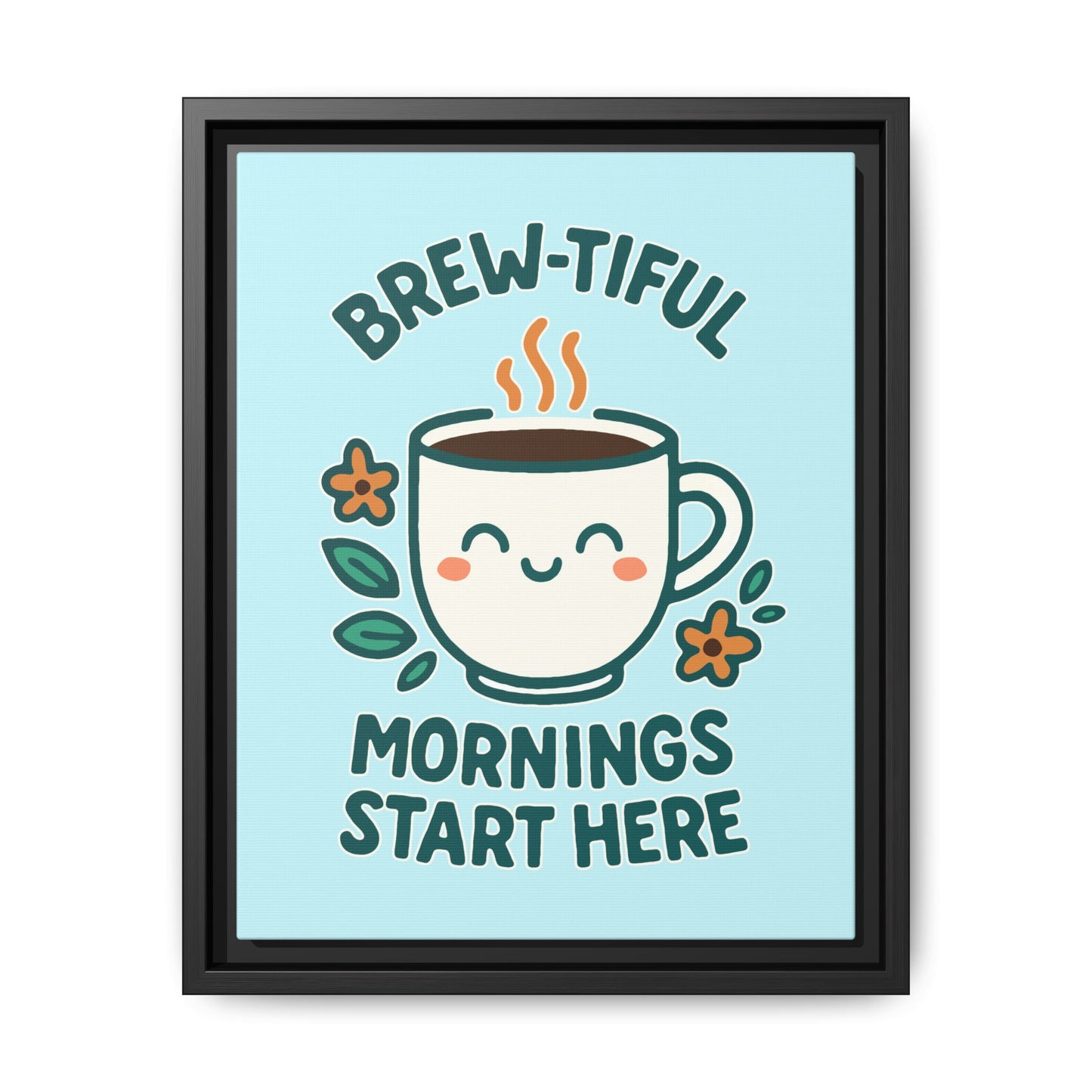 Brew-tiful Mornings Start Here - Framed Canvas