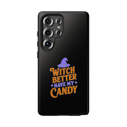 Witchy Phone Case, Tough Cases, Halloween Gift, Cute Case, Fun Design, Witch Better Have My Candy