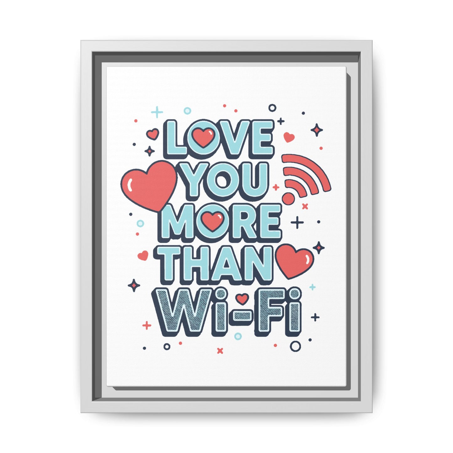 Love You More Than Wi‑Fi - Framed Canvas