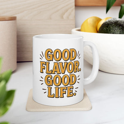 Good Flavor. Good Vibes. - Ceramic Mug