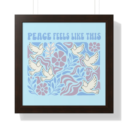 Peace Feels Like This - Framed Poster